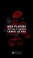 DES FLEURS (OF THE FLOWERS) - LEWIS LE VAL